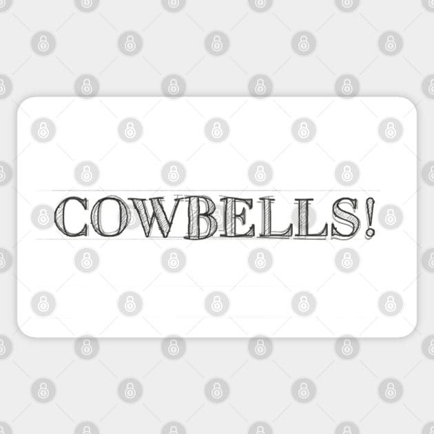 COWBELLS! #3 Sticker by RickTurner